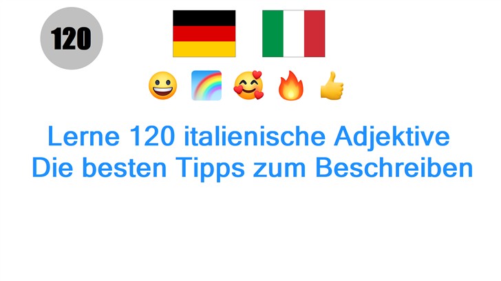 Lerne 120 italienische Adjektive: Die besten Tipps zum Beschreiben